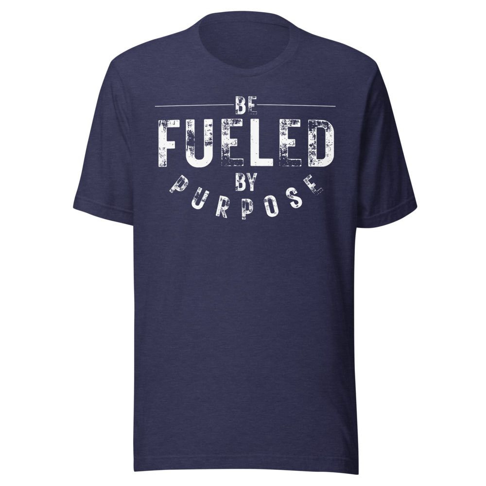 Front view of the Fueled by Purpose Unisex T-shirt